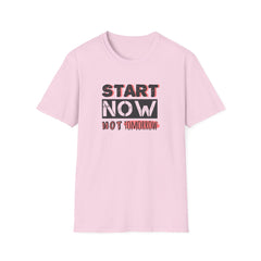 Motivational Quote Tee - Start Today Inspirational Shirt