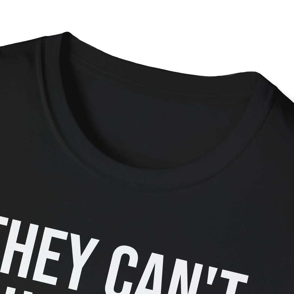 They Can't Use You If You're Useless T-Shirt - Meme Humor Printify