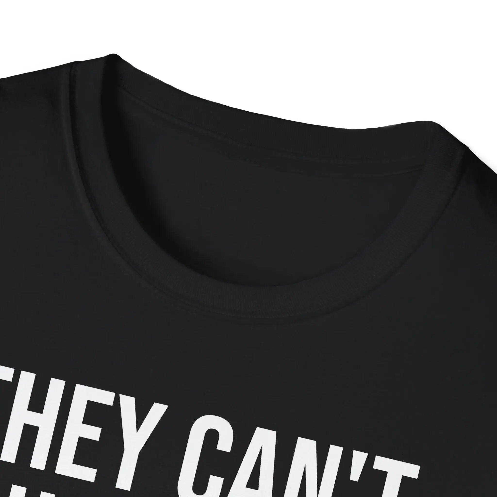 They Can't Use You If You're Useless T-Shirt - Meme Humor Printify