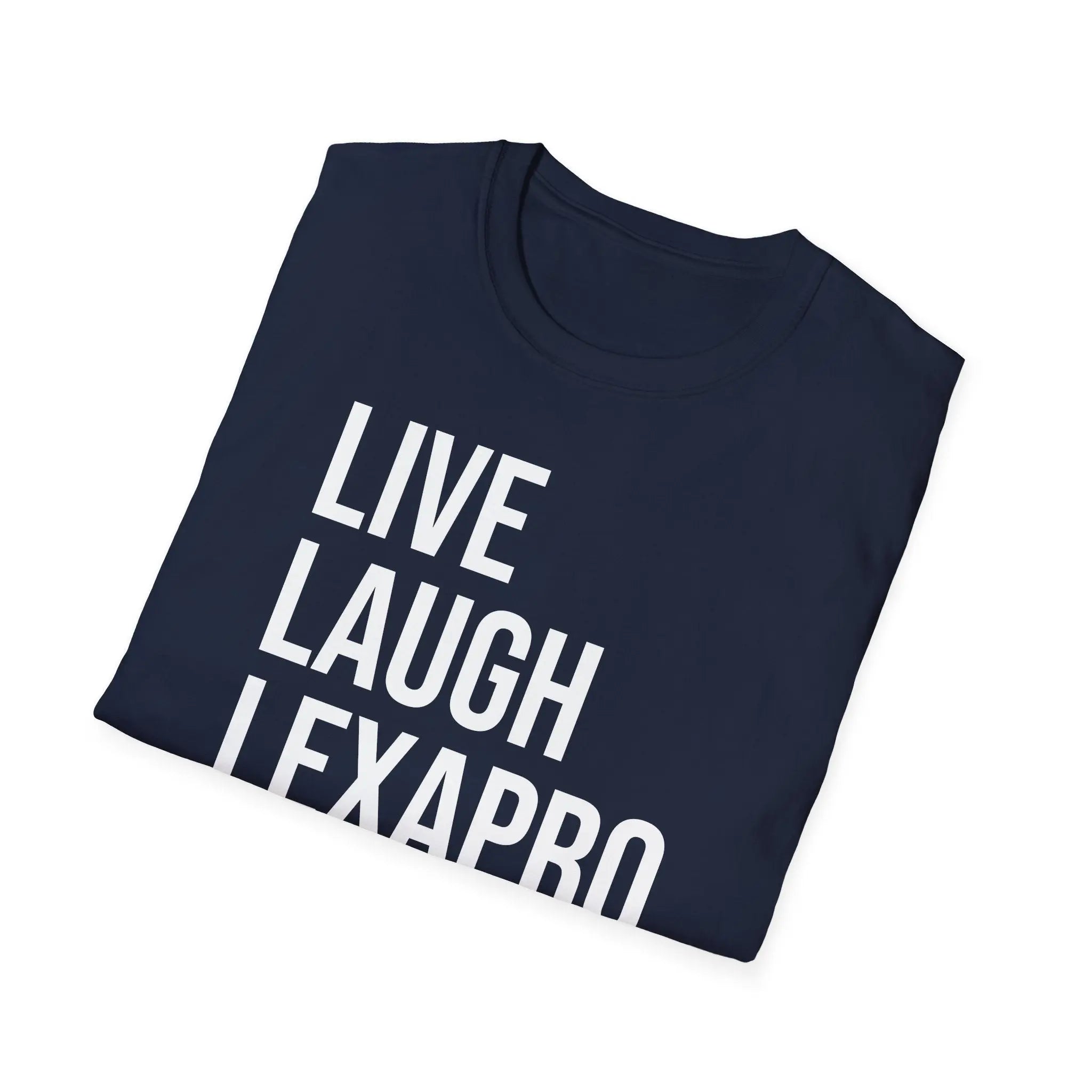 Live Laugh Lexapro Shirt - Mental Health Awareness Tee Printify