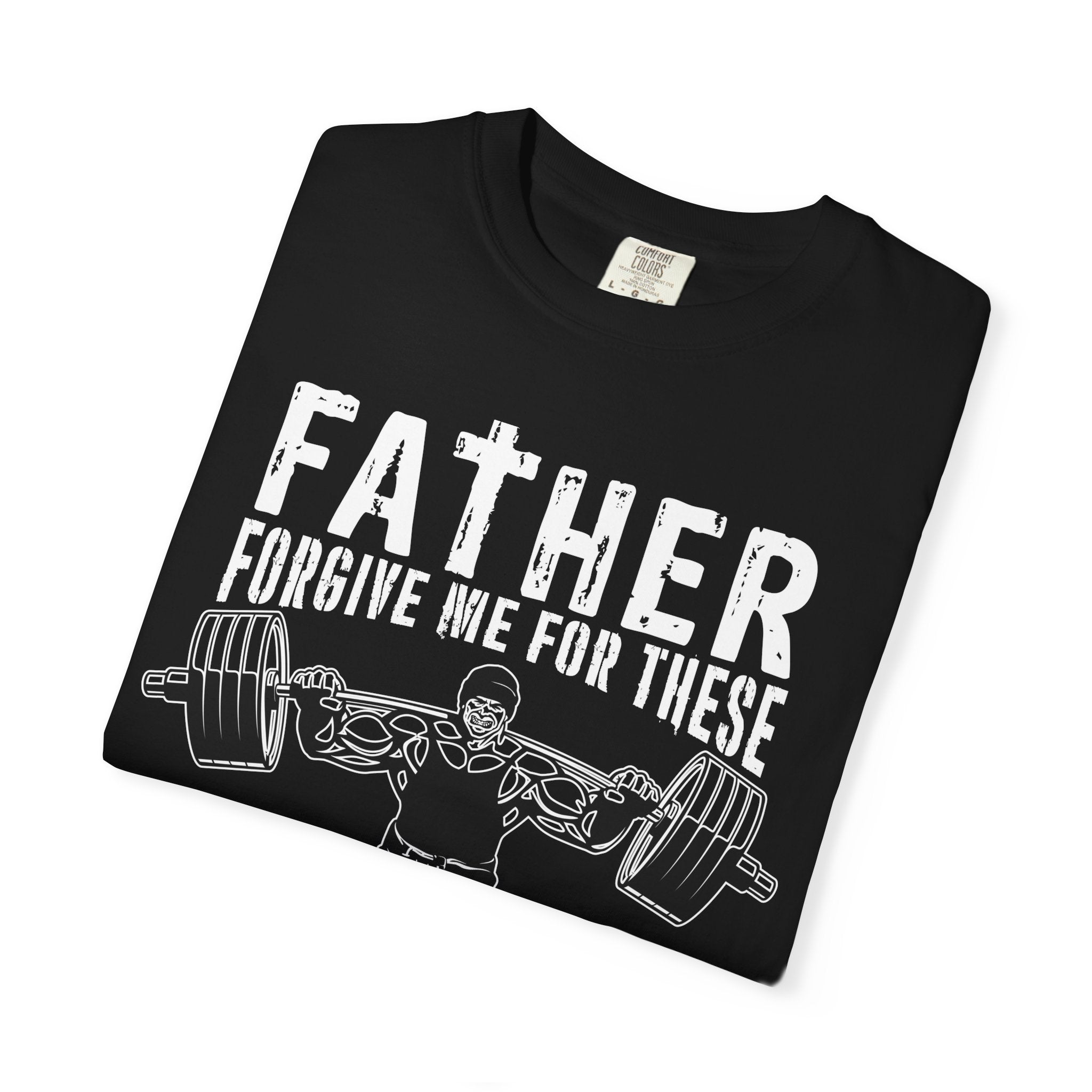 Father Forgive Gains Gym Shirt - Christian Humor Gift - Sinful Threads