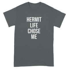 Hermit Life Chose Me Graphic T-Shirt product type