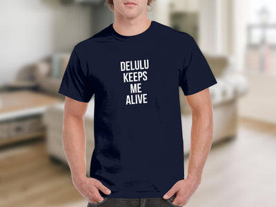 Delulu Keeps Me Alive Statement Shirt product type