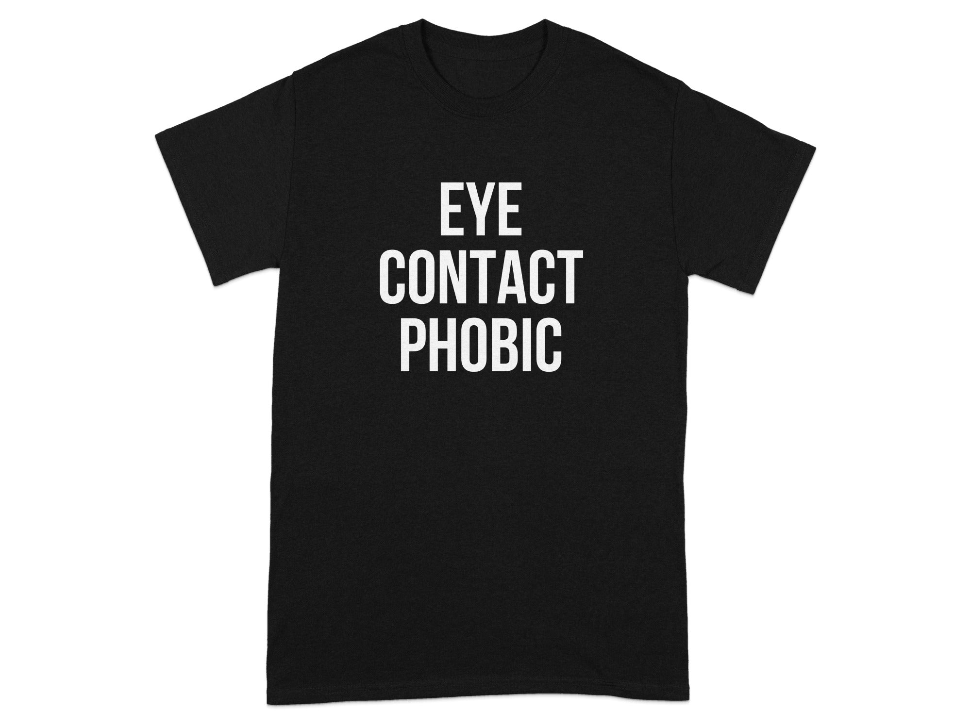 Eye Contact Phobic Statement Tee shirt product type