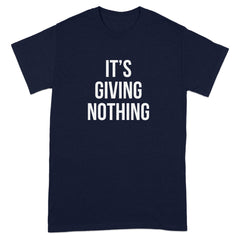 It's Giving Nothing Statement Graphic T-shirt product type