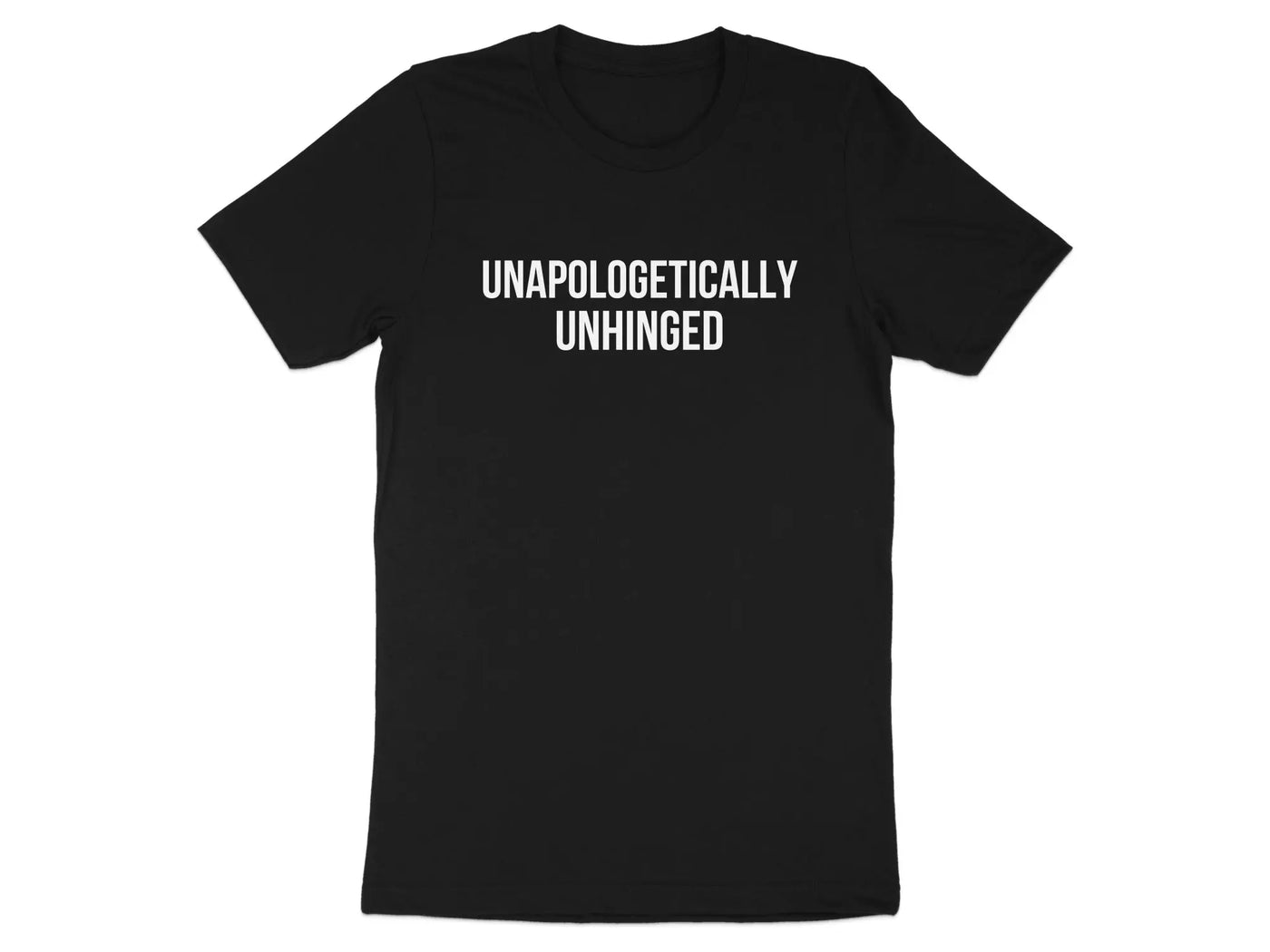 Unapologetically Unhinged Statement Tee Shirt product type