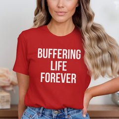 Buffering Life Forever Graphic Tee product