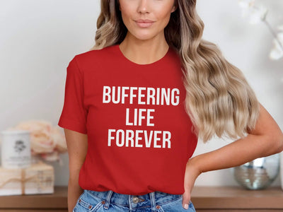 Buffering Life Forever Graphic Tee product
