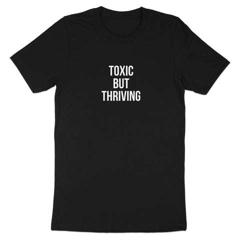 TOXIC BUT THRIVING Statement Graphic Tee product