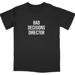 Bad Decisions Director Black T-Shirt product type