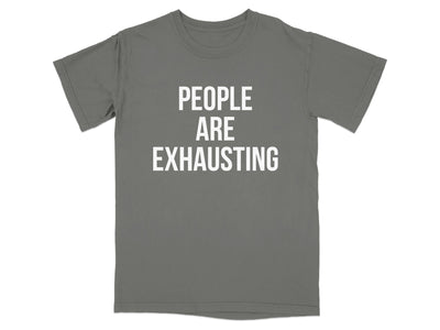People Are Exhausting Printed T-shirt product type