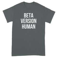 Beta Version Human Graphic T-Shirt Unique Apparel Product