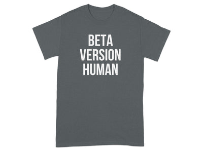 Beta Version Human Graphic T-Shirt Unique Apparel Product