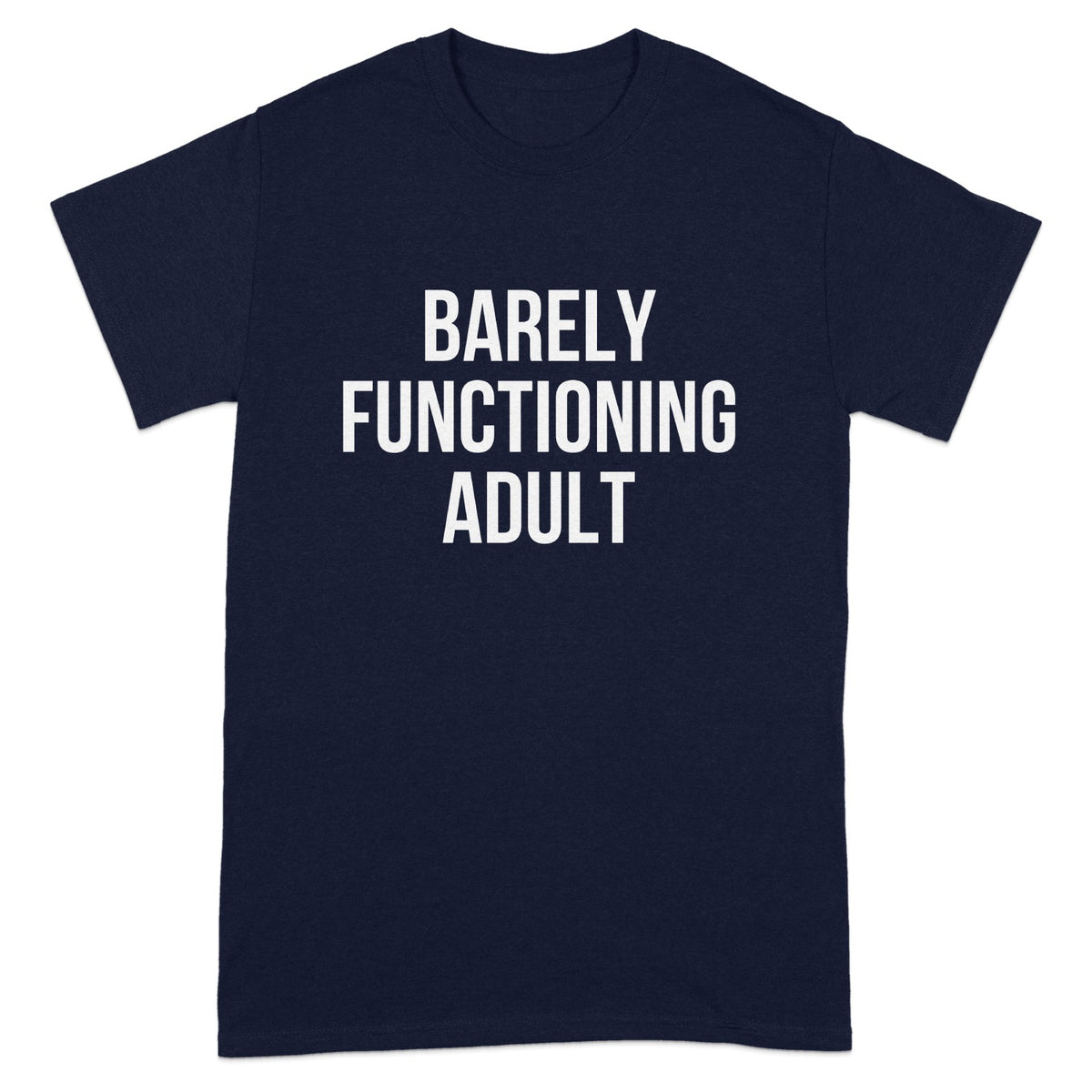 Barely Functioning Adult Statement T-shirt product type