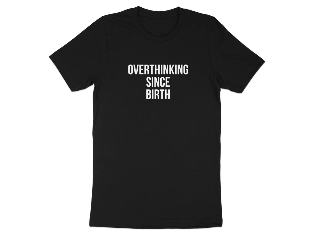 Overthinking Since Birth Graphic T-shirt product