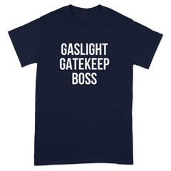 Gaslight Gatekeep Boss Graphic T-Shirt product type