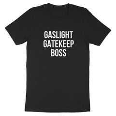 Gaslight Gatekeep Boss Graphic Statement T-shirt product type