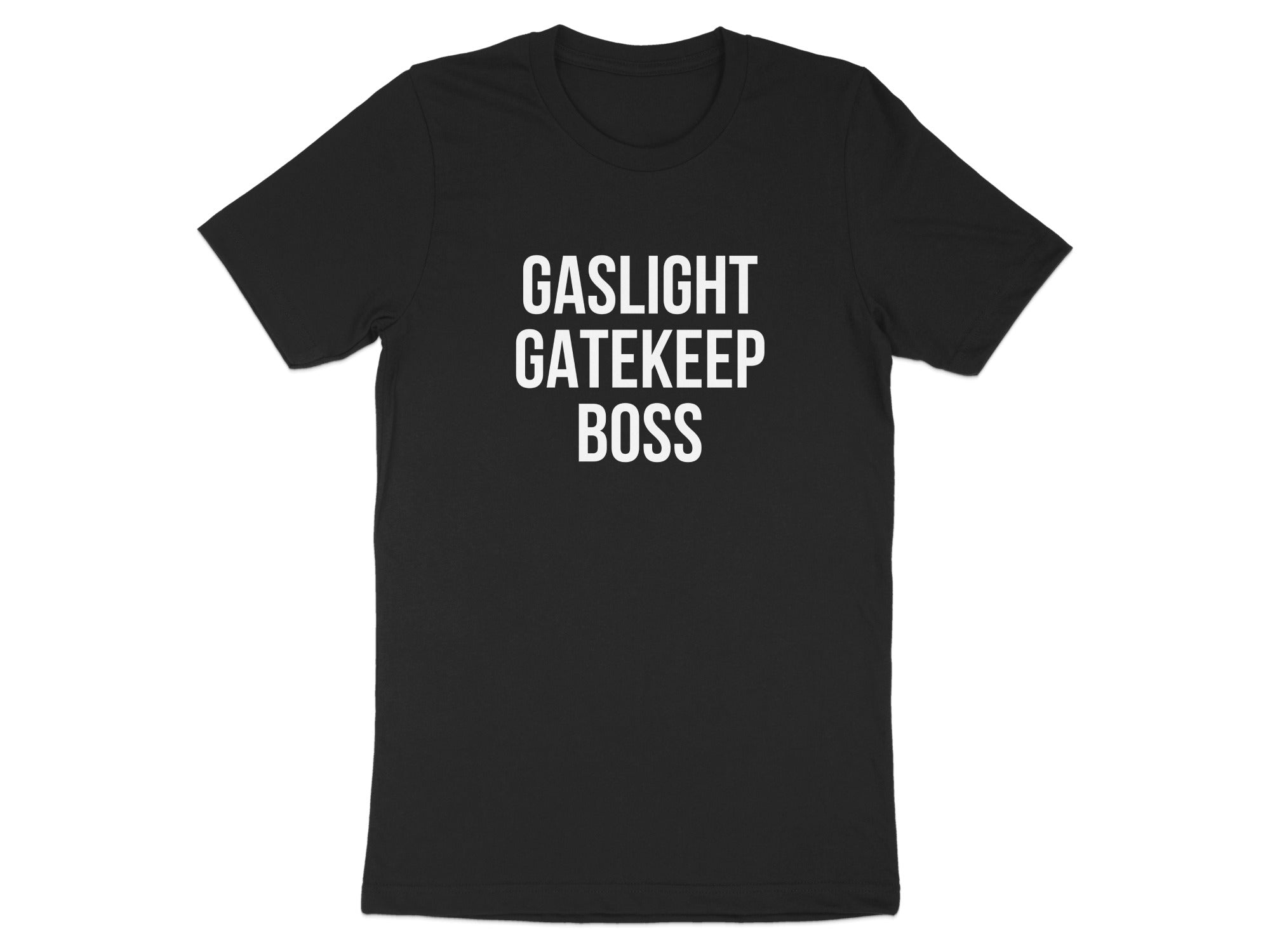 Gaslight Gatekeep Boss Graphic Statement T-shirt product type