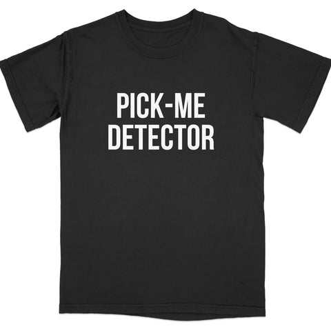 Pick-Me Detector Bold Statement T-Shirt Product
