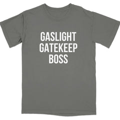 Gaslight Gatekeep Boss Graphic Tee Shirt product type