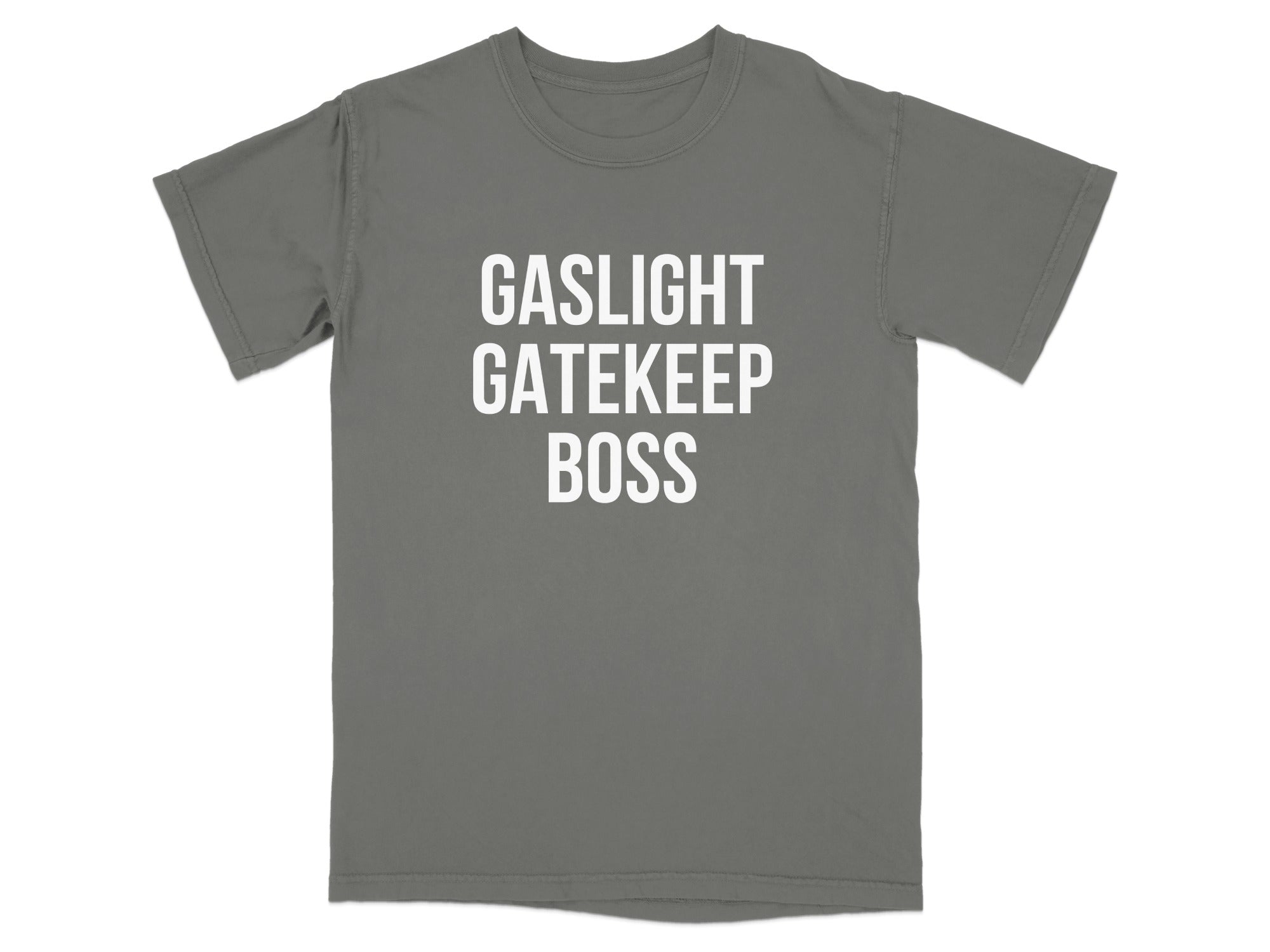 Gaslight Gatekeep Boss Graphic Tee Shirt product type