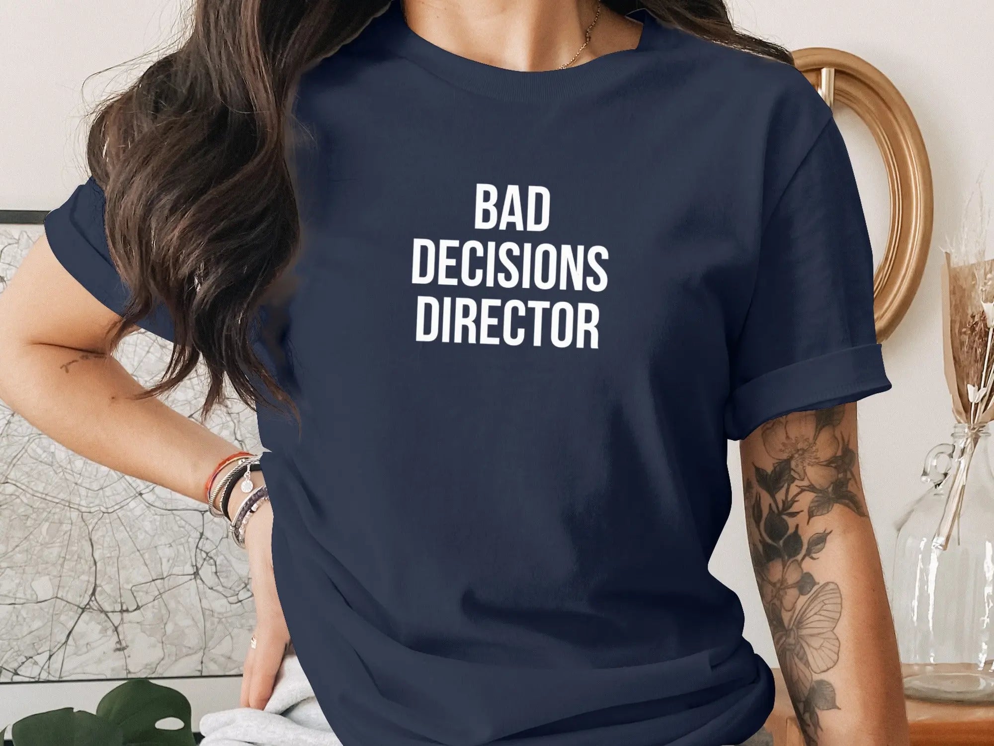 Bad Decisions Director Quote T-shirt product