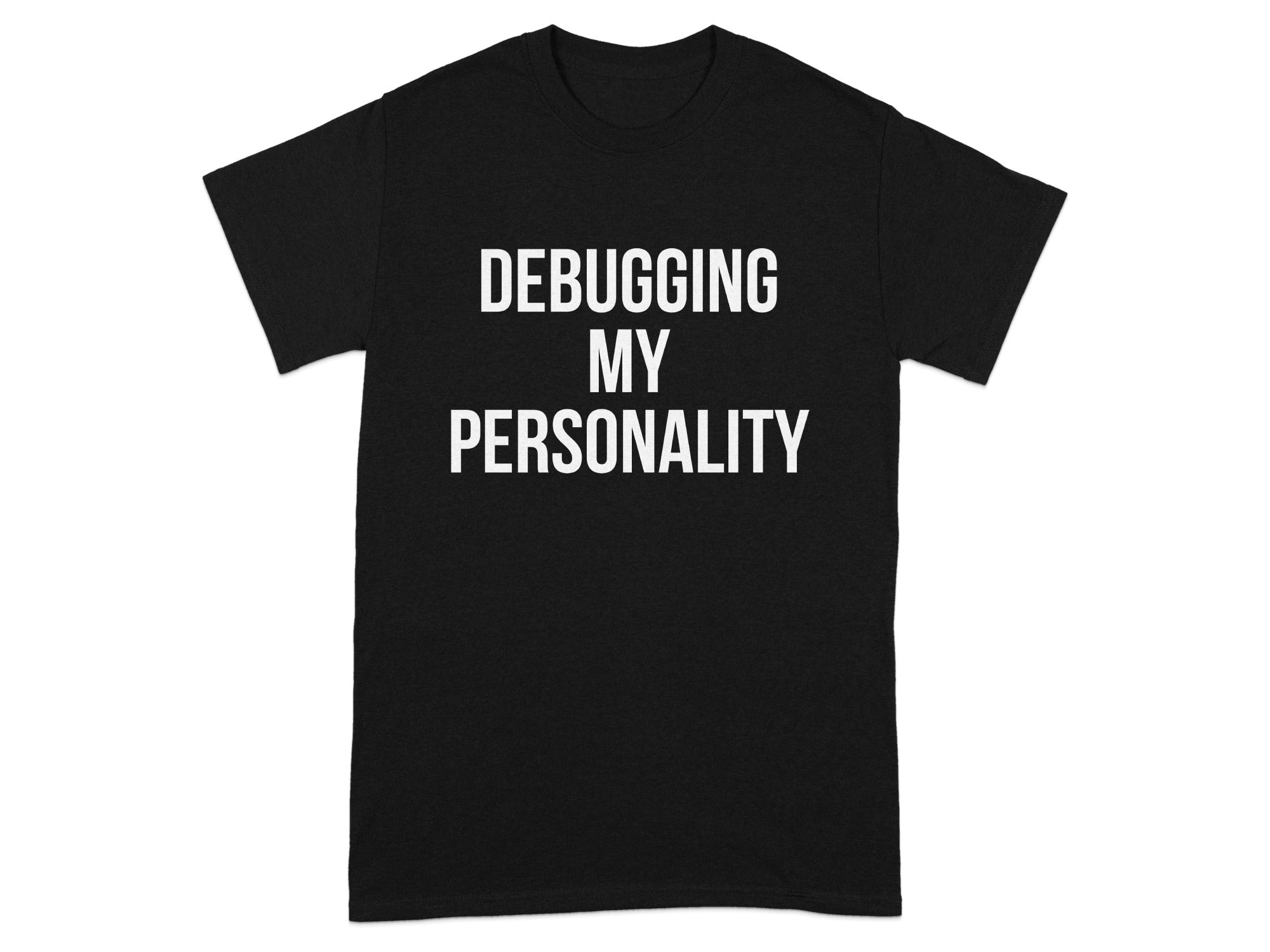 Debugging My Personality Graphic T-Shirt product type