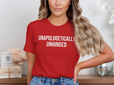 Unapologetically Unhinged Red T-Shirt Product Type