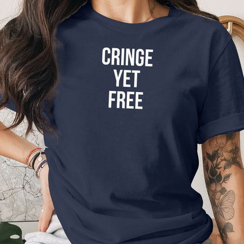 Cringe Yet Free Graphic Tee Shirt Comfortable Casual product