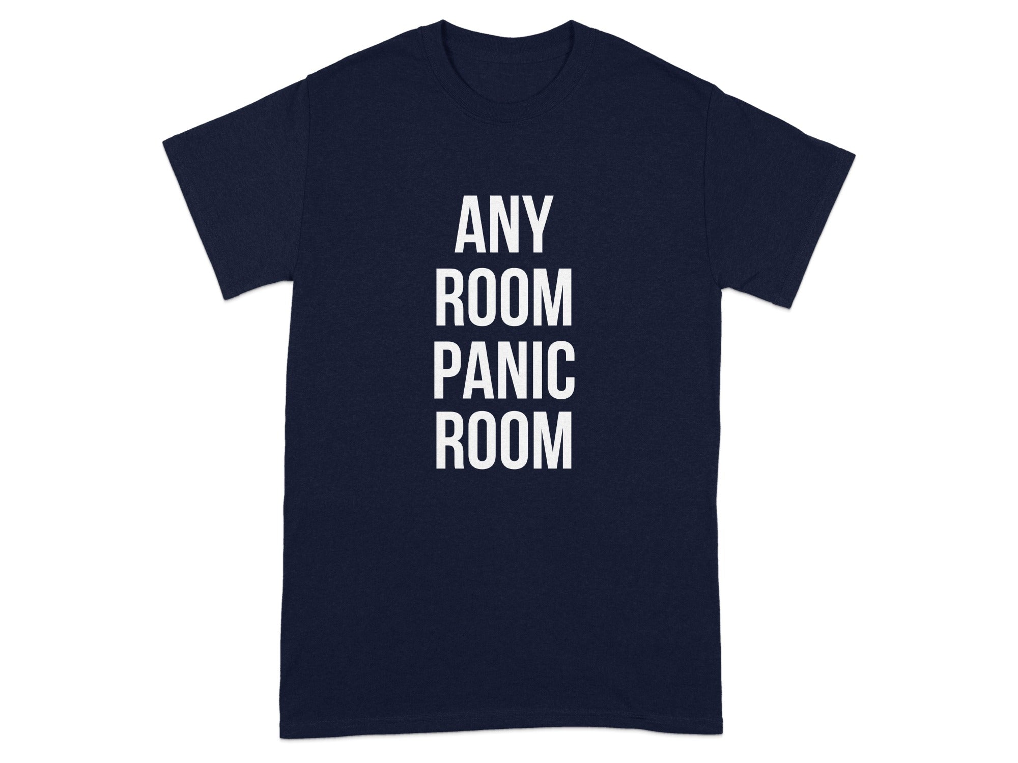 Any Room Panic Room Shirt Funny Quote product