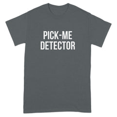 Pick Me Detector Graphic Tee Shirt product type