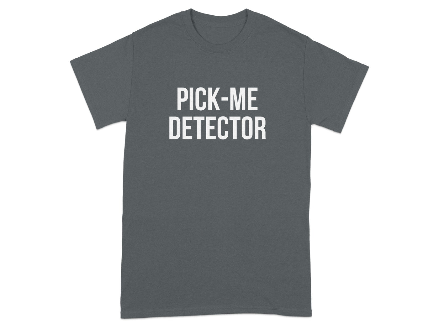 Pick Me Detector Graphic Tee Shirt product type