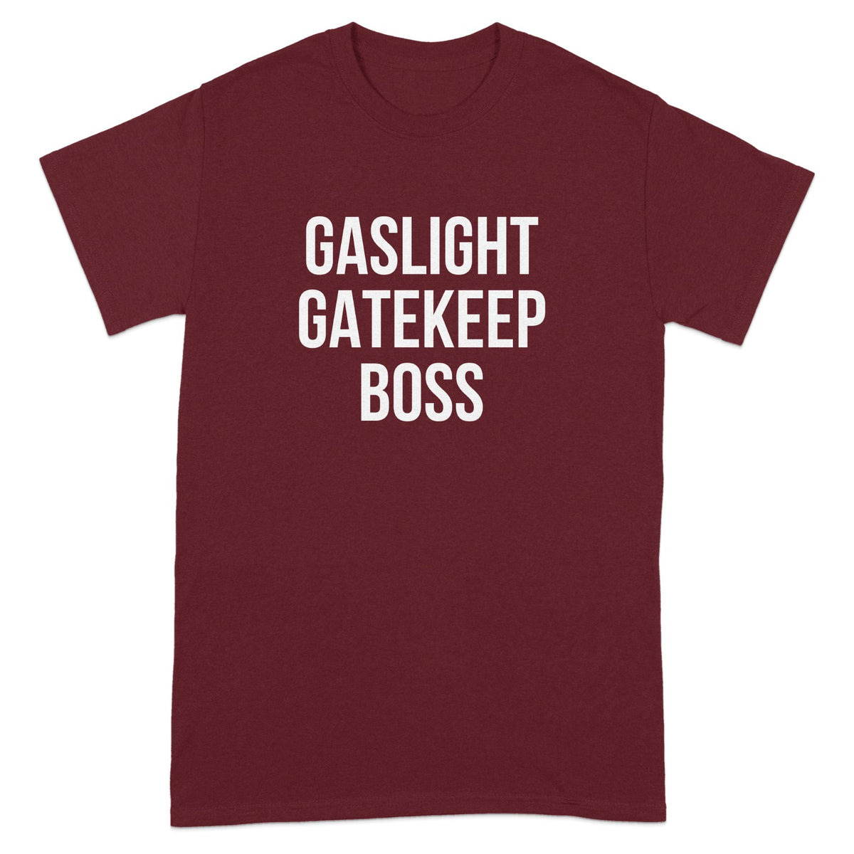 Gaslight Gatekeep Boss Statement T-Shirt product