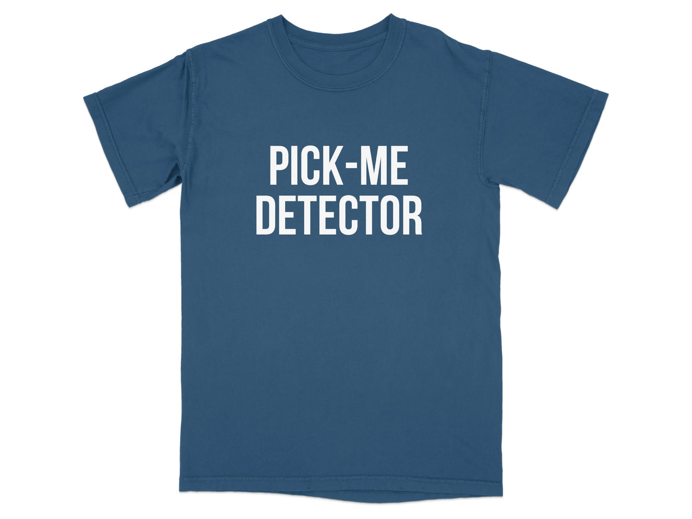 Pick-Me Detector T-Shirt Product